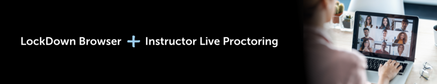 Lockdown Browser +Instructor Live Proctoring