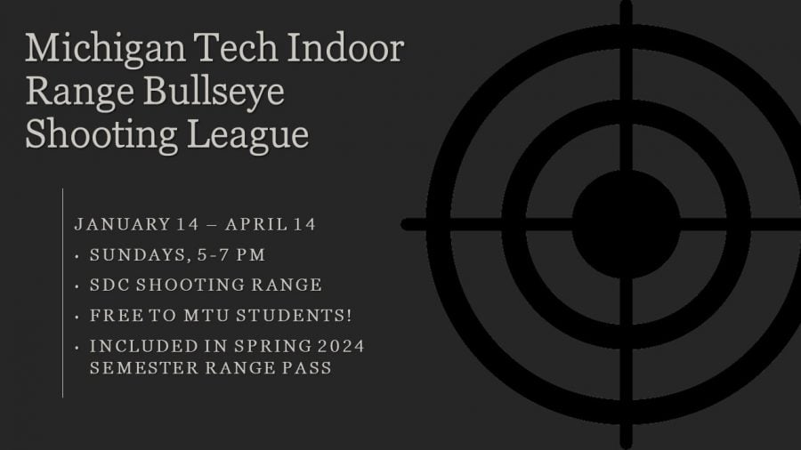 Michigan Tech Indoor Range Bullseye Shooting League
January 14 - April 14
Sundays, 5-7 pm
SDC Shooting Range
Free to MTU Students!
Included in Spring 2024 Semester Range Pass
